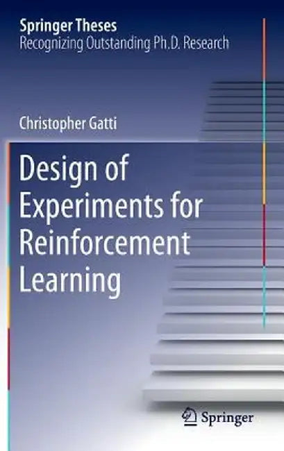 Design of Experiments for Reinforcement Learning by Christopher Gatti