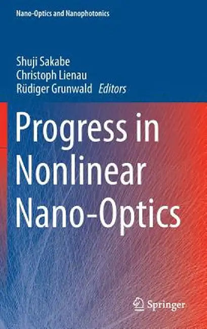 Progress in Nonlinear Nano-Optics by Shuji Sakabe