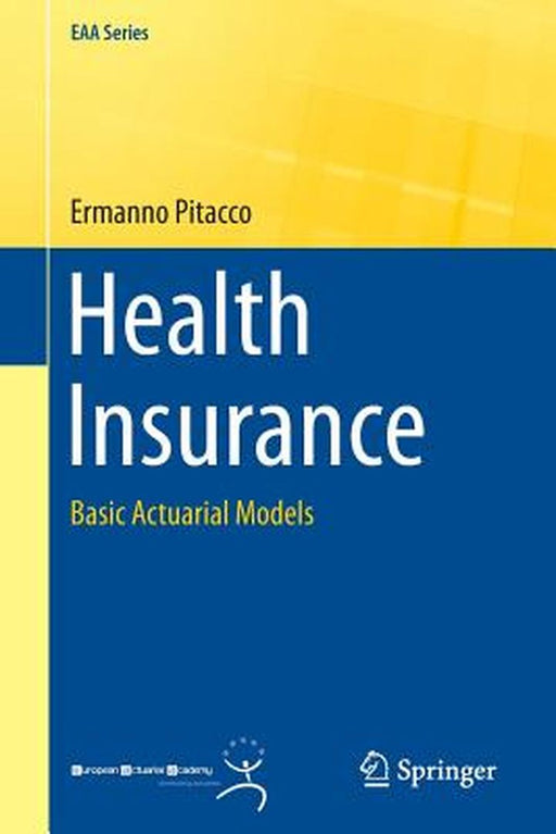 Health Insurance: Basic Actuarial Models by Ermanno Pitacco