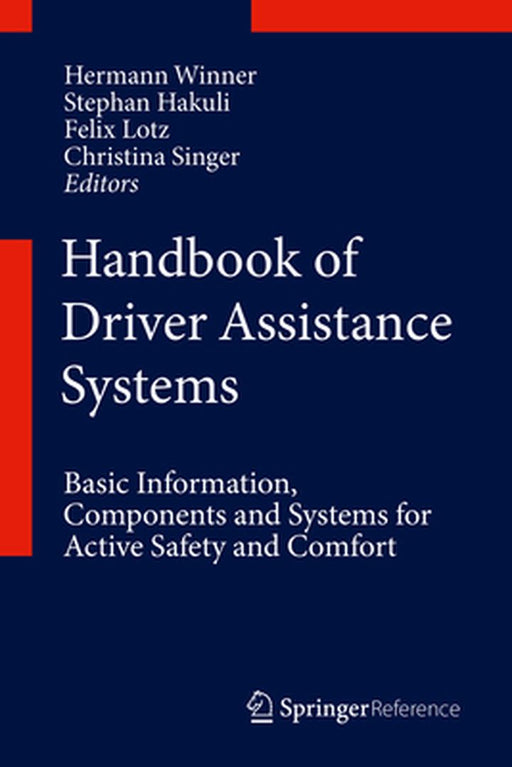Handbook of Driver Assistance Systems: Basic Information, Components and Systems for Active Safety and Comfort by Hermann Winner