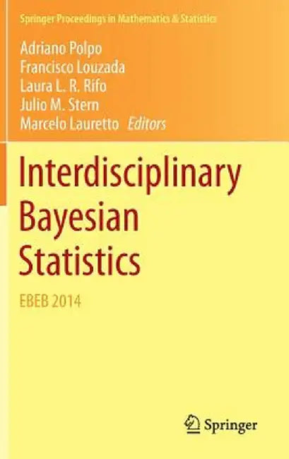 Interdisciplinary Bayesian Statistics: Ebeb 2014 by Adriano Polpo