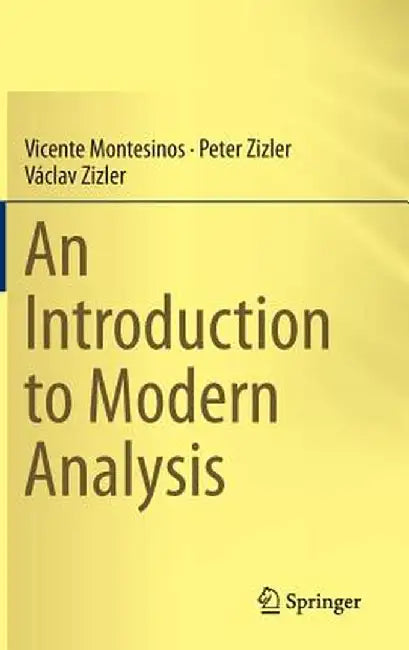 An Introduction to Modern Analysis by Vicente Montesinos