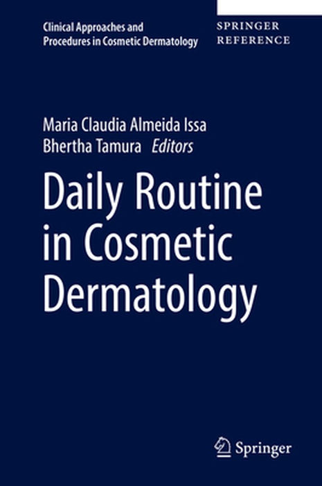Daily Routine in Cosmetic Dermatology by Maria Claudia Almeida Issa