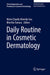 Daily Routine in Cosmetic Dermatology by Maria Claudia Almeida Issa