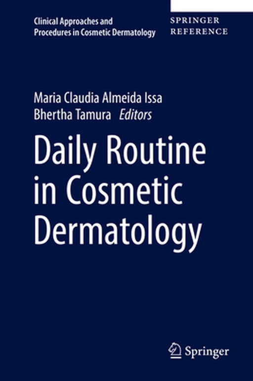 Daily Routine in Cosmetic Dermatology by Maria Claudia Almeida Issa