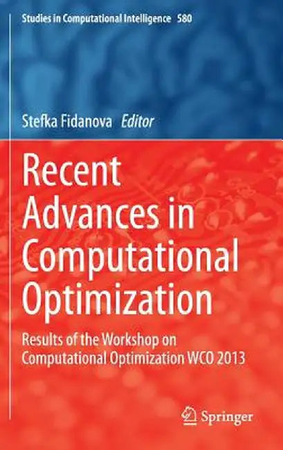 Recent Advances in Computational Optimization: Results of the Workshop on Computational Optimization Wco 2013 by Stefka Fidanova