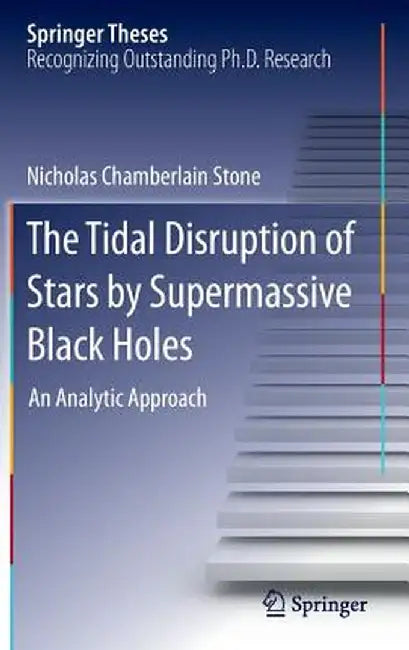 The Tidal Disruption of Stars by Supermassive Black Holes: An Analytic Approach by Nicholas Chamberlain Stone