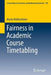 Fairness in Academic Course Timetabling by Moritz Mühlenthaler