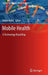 Mobile Health: A Technology Road Map by Sasan Adibi