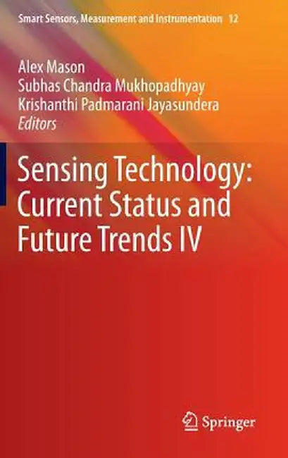 Sensing Technology: Current Status and Future Trends IV by Alex Mason