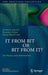 It from Bit or Bit from It?: On Physics and Information by Anthony Aguirre