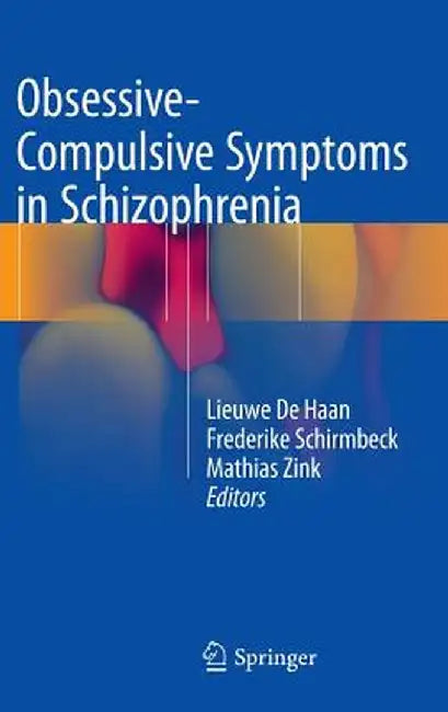 Obsessive-Compulsive Symptoms in Schizophrenia by Lieuwe De Haan