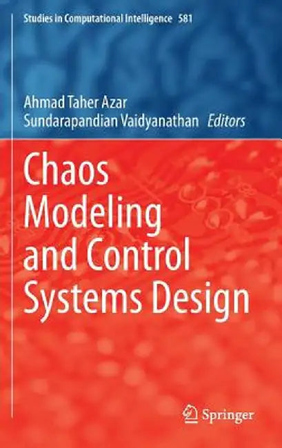 Chaos Modeling and Control Systems Design by Ahmad Taher Azar