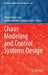 Chaos Modeling and Control Systems Design by Ahmad Taher Azar