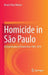 Homicide in São Paulo: An Examination of Trends from 1960-2010 by Bruno Paes Manso