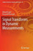 Signal Transforms in Dynamic Measurements by Edward Layer