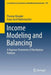 Income Modeling and Balancing: A Rigorous Treatment of Distribution Patterns by Thomas Kämpke