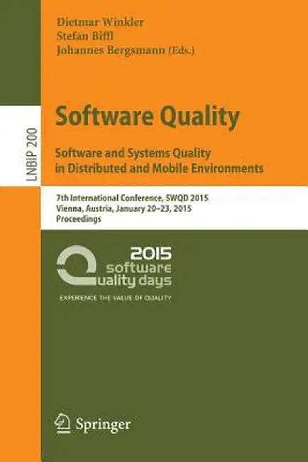 Software Quality. Software and Systems Quality in Distributed and Mobile Environments: 7th International Conference, Swqd 2015, Vienna, Austria, Janua by Dietmar Winkler