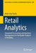 Retail Analytics: Integrated Forecasting and Inventory Management for Perishable Products in Retailing by Anna-Lena Sachs