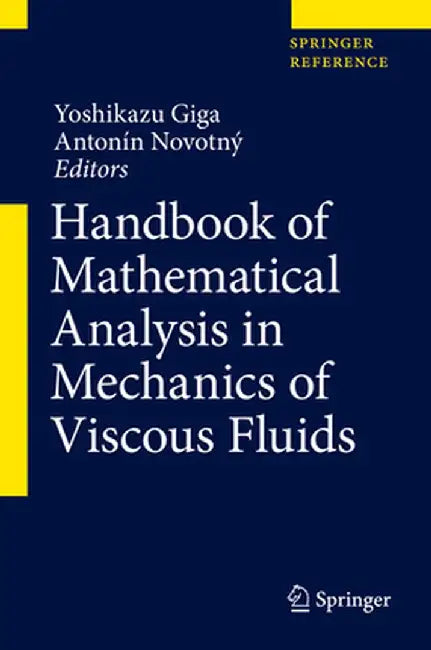 Handbook of Mathematical Analysis in Mechanics of Viscous Fluids by Yoshikazu Giga