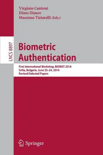 Biometric Authentication: First International Workshop, Biomet 2014, Sofia, Bulgaria, June 23-24, 2014. Revised Selected Papers by Virginio Cantoni