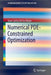 Numerical Pde-Constrained Optimization by Juan Carlos De Los Reyes