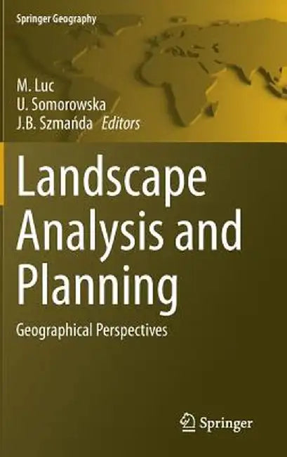Landscape Analysis and Planning: Geographical Perspectives by M. Luc
