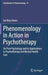 Phenomenology in Action in Psychotherapy: On Pure Psychology and Its Applications in Psychotherapy and Mental Health Care by Ian Rory Owen