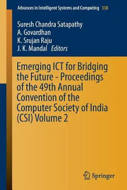 Emerging ICT for Bridging the Future - Proceedings of the 49th Annual Convention of the Computer Society of India Csi Volume 2 by Suresh Chandra Satapathy