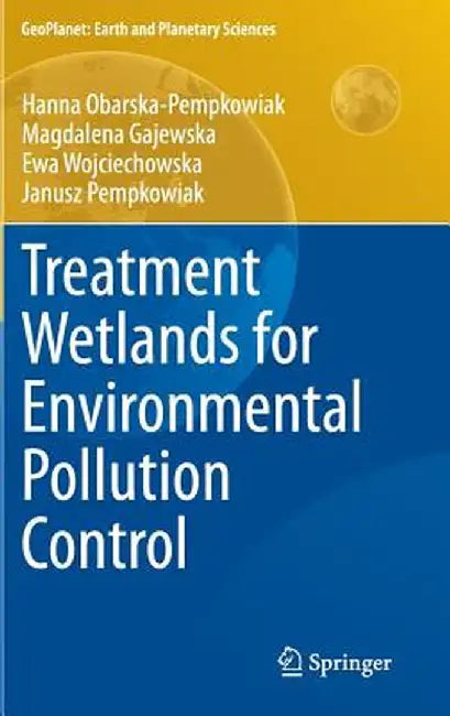 Treatment Wetlands for Environmental Pollution Control by Hanna Obarska-Pempkowiak