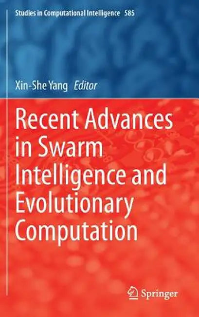 Recent Advances in Swarm Intelligence and Evolutionary Computation by Xin-She Yang