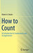 How to Count: An Introduction to Combinatorics and Its Applications by Robert A. Beeler
