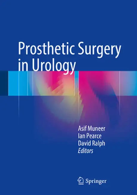 Prosthetic Surgery in Urology by Asif Muneer