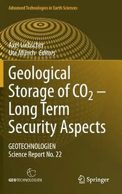 Geological Storage of CO2 - Long Term Security Aspects: Geotechnologien Science Report No. 22 by Axel Liebscher