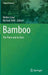 Bamboo: The Plant and Its Uses by Walter Liese