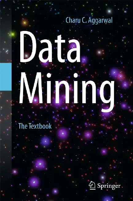 Data Mining: The Textbook by Charu C. Aggarwal