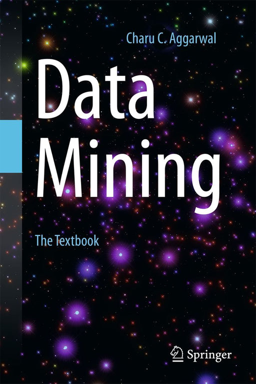 Data Mining: The Textbook by Charu C. Aggarwal