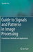 Guide to Signals and Patterns in Image Processing: Foundations, Methods and Applications by Apurba Das