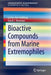 Bioactive Compounds from Marine Extremophiles by Lesley-Ann Giddings