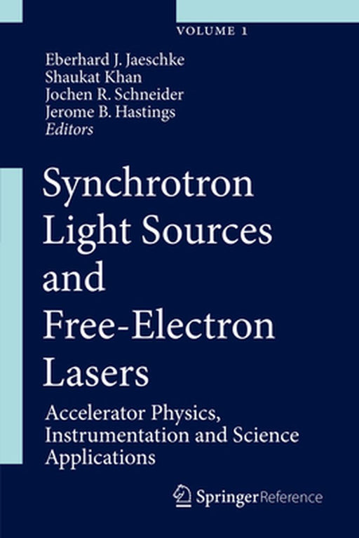 Synchrotron Light Sources and Free-Electron Lasers: Accelerator Physics, Instrumentation and Science Applications by Eberhard J. Jaeschke