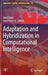 Adaptation and Hybridization in Computational Intelligence by Iztok Fister