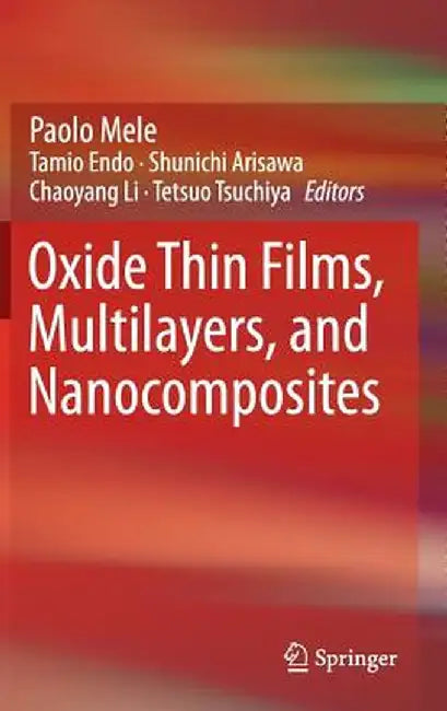Oxide Thin Films, Multilayers, and Nanocomposites by Paolo Mele