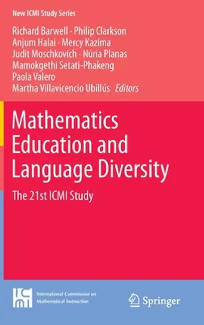 Mathematics Education and Language Diversity: The 21st ICMI Study by Richard Barwell