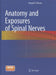 Anatomy and Exposures of Spinal Nerves by Amgad S. Hanna