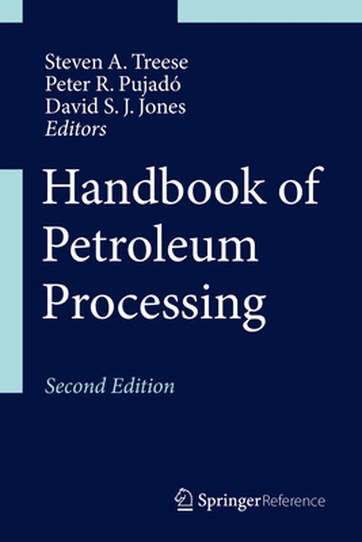 Handbook of Petroleum Processing by Steven A. Treese