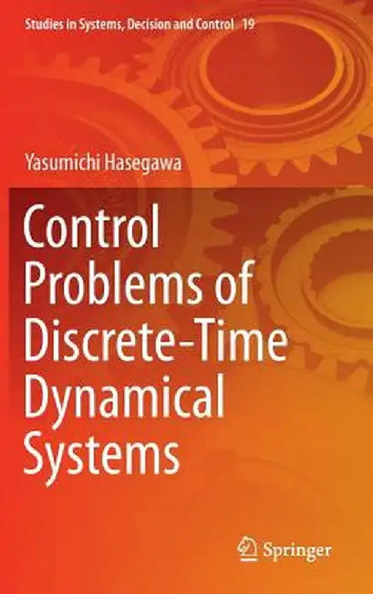 Control Problems of Discrete-Time Dynamical Systems by Yasumichi Hasegawa
