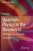 Quantum Physics in the Nanoworld: Schrödinger's Cat and the Dwarfs by Hans Lüth