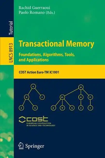 Transactional Memory. Foundations, Algorithms, Tools, and Applications: Cost Action Euro-TM Ic1001 by Rachid Guerraoui