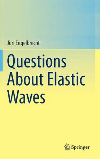Questions about Elastic Waves by Jüri Engelbrecht