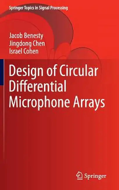 Design of Circular Differential Microphone Arrays by Jacob Benesty